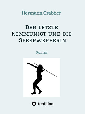 cover image of Der letzte Kommunist und die Speerwerferin